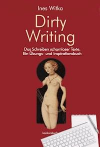 Dirty Writing - Ines Witka - E-Book