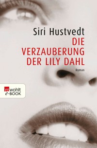 Die Verzauberung der Lily Dahl - Siri Hustvedt - E-Book