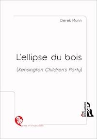 L'ellipse du bois  (Kensington Children's Party) - Derek Munn - E-Book
