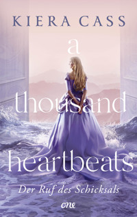A thousand heartbeats - Der Ruf des Schicksals - Kiera Cass - E-Book