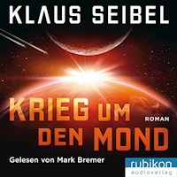 Krieg um den Mond - Klaus Seibel - Hörbuch