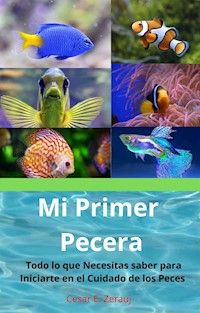 Mi Primer Pecera - Cesar E. Zerauj - E-Book