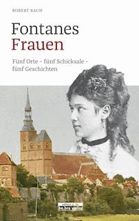 Fontanes Frauen - Robert Rauh - E-Book