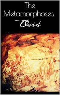 The Metamorphoses - Ovid - E-Book