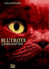 Blutrote Liebschaften - Ulla Schlappa - E-Book