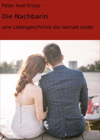 Die Nachbarin - Peter Axel Knipp - E-Book