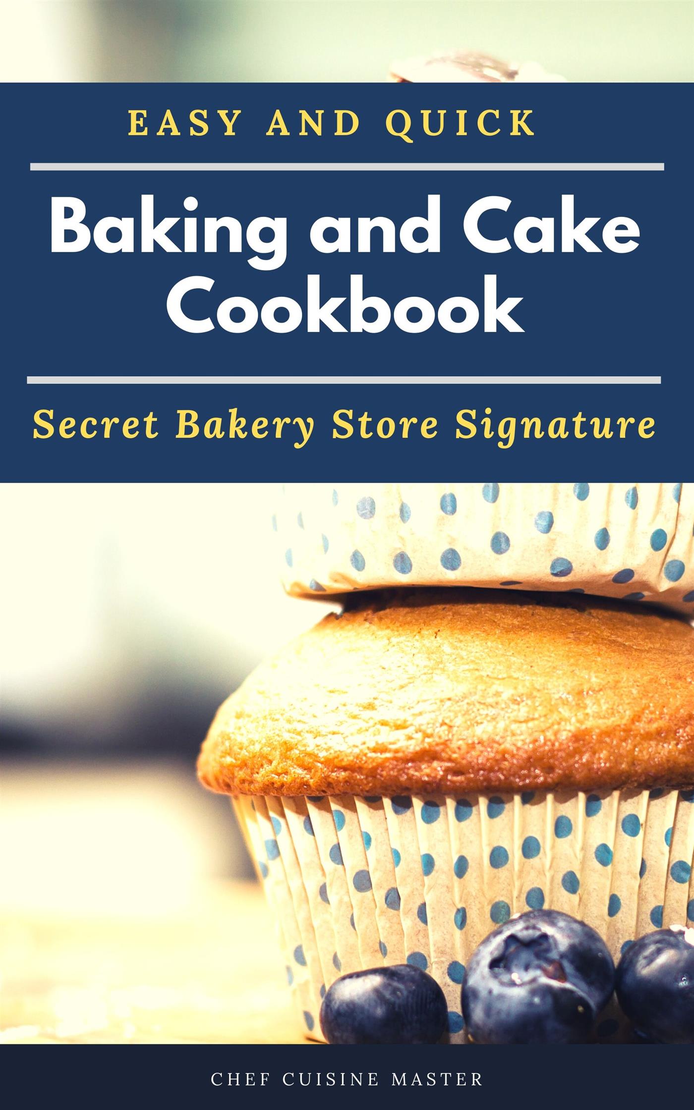 Baking and cake cookbook - Chef Cuisine Master - E-Book