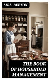 The Book of Household Management - Mrs. Beeton - E-Book