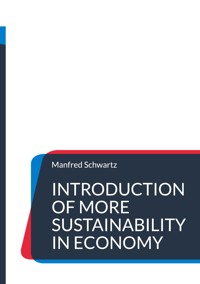 Introduction of more sustainability in economy - Manfred Schwartz - E-Book