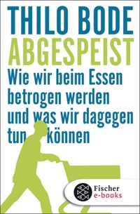 Abgespeist - Thilo Bode - E-Book