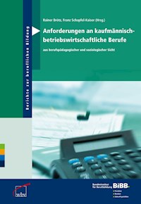 Anforderungen an kaufmännisch- betriebswirtschaftliche Berufe - - E-Book