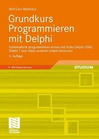 Grundkurs Programmieren mit Delphi - Wolf-Gert Matthäus - E-Book