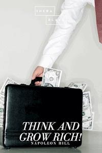 Think and Grow Rich! - Sheba Blake - E-Book