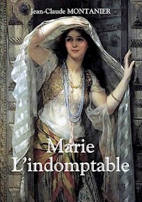 Marie - L'indomptable - Jean-Claude Montanier - E-Book