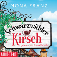 Schwarzwälder Kirsch - Christa Haas' erster Fall (Ungekürzt) - Mona Franz - Hörbuch