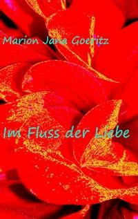 Im Fluss der Liebe - Marion Jana Goeritz - E-Book