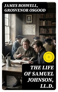 The Life of Samuel Johnson, LL.D. - James Boswell - E-Book
