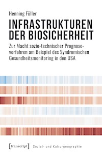 Infrastrukturen der Biosicherheit - Henning Füller - kostenlos E-Book