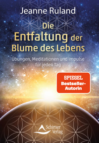 Die Entfaltung der Blume des Lebens - Jeanne Ruland - E-Book