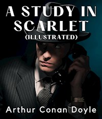 A Study in Scarlet (Illustrated) - Arthur Conan Doyle - E-Book