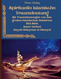 Spirituelle islamische Traumdeutung - Pinar Akdag - E-Book