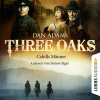 Three Oaks, Folge 6: Cahills Männer - Dan Adams - Hörbuch
