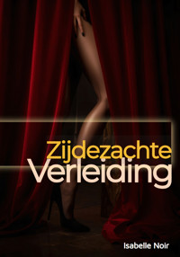 Zijdezachte Verleiding - Isabelle Noir - E-Book