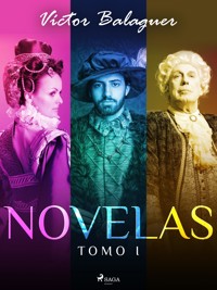 Novelas. Tomo I - Víctor Balaguer - E-Book