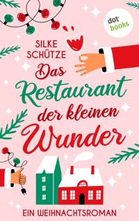 Das Restaurant der kleinen Wunder - Silke Schütze - E-Book