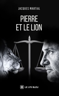Pierre et le lion - Jacques Martial - E-Book