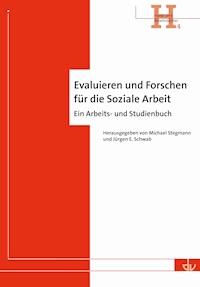 Evaluieren und Forschen für die Soziale Arbeit - Michael Stegmann - E-Book