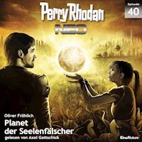 Perry Rhodan Neo 40: Planet der Seelenfälscher - Oliver Fröhlich - Hörbuch
