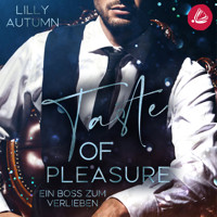 Taste of Pleasure - Ein Boss zum Verlieben - Lilly Autumn - Hörbuch
