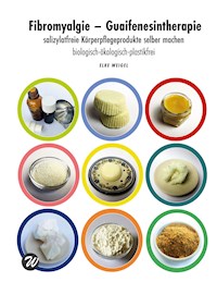 Fibromyalgie - Guaifenesintherapie - Elke Weigel - E-Book