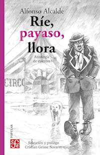 Ríe, payaso, llora - Alfonso Alcalde - E-Book