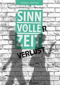 Sinnvoller Zeitverlust - Stefanie Götzinger - E-Book