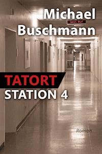 Tatort Station 4 - Michael Buschmann - E-Book