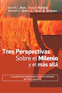 Tres perspectivas sobre el milenio y el más allá - Darell L. Bock - E-Book