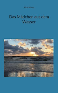 Das Mädchen aus dem Wasser - Silvia Söhring - E-Book