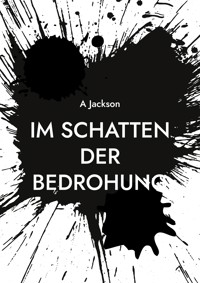 Im Schatten der Bedrohung - A Jackson - E-Book