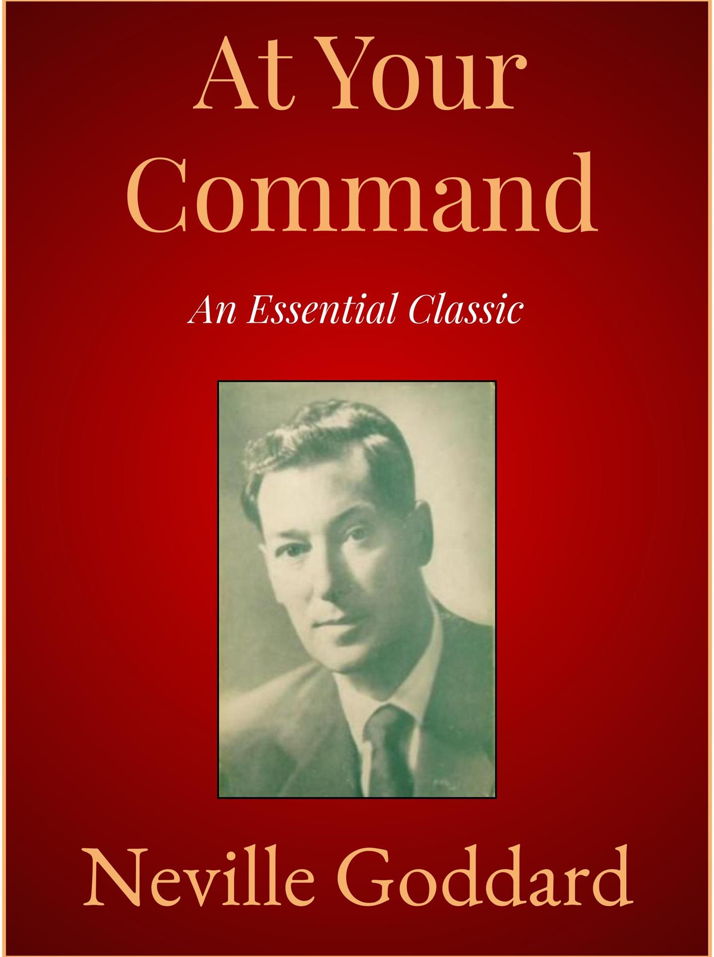 At Your Command - Neville Goddard - E-Book