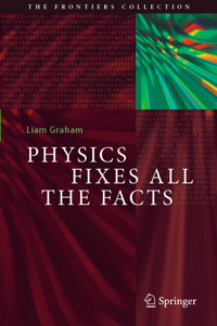 Physics Fixes All the Facts - Liam Graham - E-Book