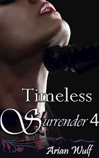 Timeless Surrender - Arian Wulf - E-Book