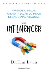 Sé un influencer - Dr. Tim Irwin - E-Book