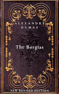 The Borgias - Dumas Alexandre - E-Book