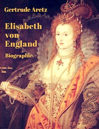 Elisabeth von England - Gertrude Aretz - E-Book