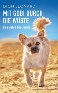 Mit Gobi durch die Wüste - eine wahre Geschichte - Dion Leonard - E-Book