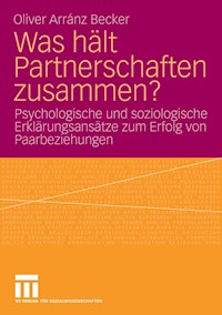 Was hält Partnerschaften zusammen? - Oliver Arránz Becker - E-Book