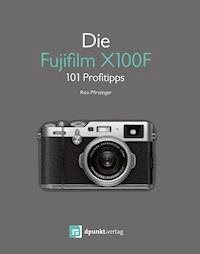 Die Fujifilm X100F - Rico Pfirstinger - E-Book