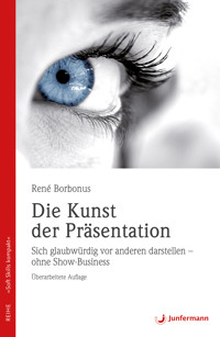 Die Kunst der Präsentation - René Borbonus - E-Book